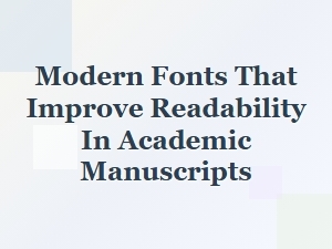Best Modern Fonts for Readable Academic Manuscripts