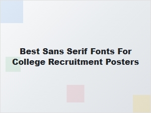 Best Sans Serif Fonts for College Recruitment Posters