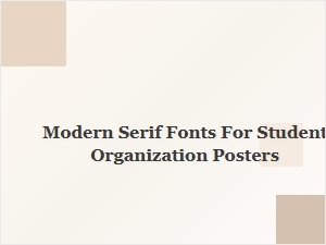 Modern Serif Fonts That Make Student Posters Stand Out