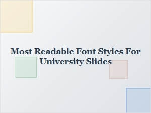 Best Font Styles for Readable University Slides