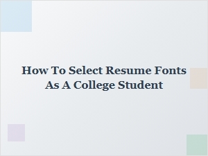 Best Resume Fonts for College Students: a Complete Selection Guide